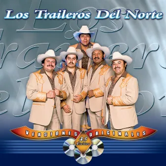 45 Éxitos (Versiones Originales) by Los Traileros Del Norte