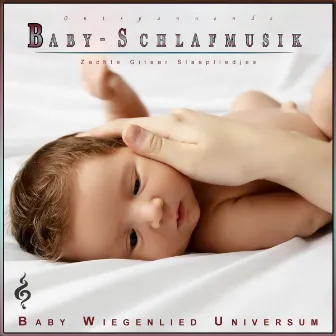 Ontspannende Baby-Schlafmusik: Zachte Gitaar Slaapliedjes by Baby Wiegenlied Universum