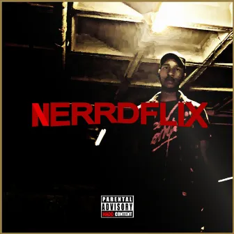 Nerrdflix by Nerrd