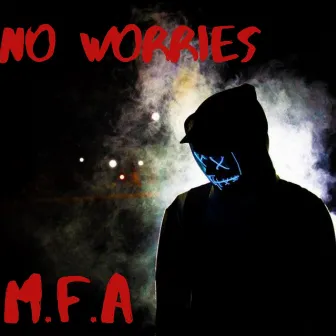 No Worries by MFA