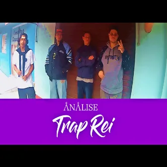 Trap Rei by ANALISE RAP SC