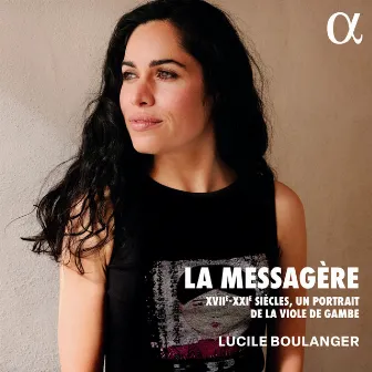 La messagère: XVII-XXIe siècles, un portrait de la viole de gambe by Lucile Boulanger