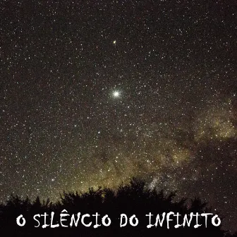 O Silêncio do Infinito by Felipe Cerquize