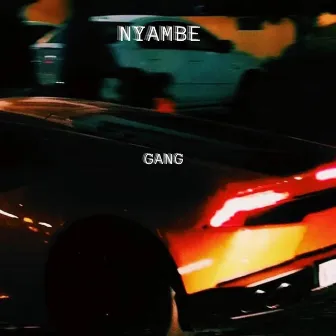 Gang by Nyambe