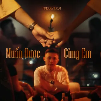 Muốn Được Cùng Em by Freaky