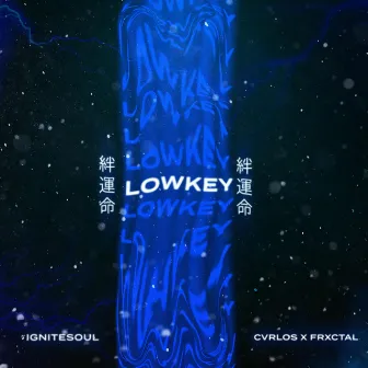 LOWKEY by Cvrlos