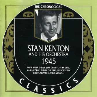 The Chronological Classics 1945 by Stan Kenton & His Orchestra