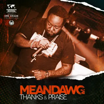 Thanks & Praise by Mean Dawg