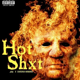 Hot Shxt by J-Mo