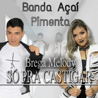 Só pra Castigar by Banda Açaí Pimenta