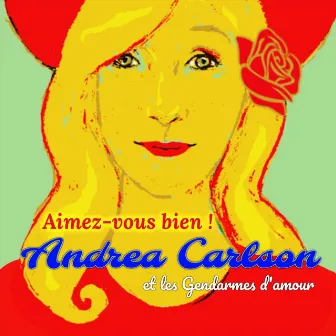 Aimez-vous bien ! by Andrea Carlson