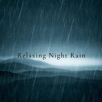 Relaxing Night Rain by Night FX