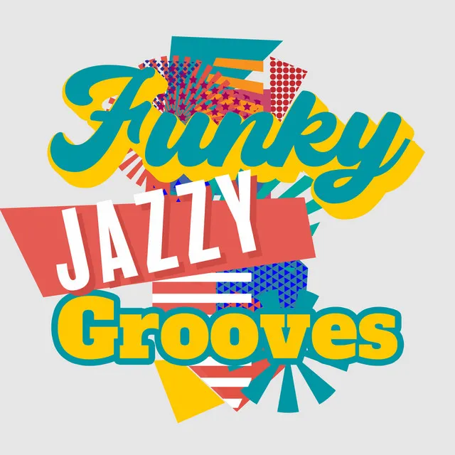 Funky Jazzy Grooves: Positive Instrumental Jazz Songs, Good Mood, Enjoy Your Day, Cool Jazz Music