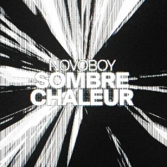 SOMBRE CHALEUR by Novoboy