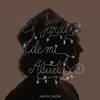 El Jardín de Mi Abuela by Martin Zarzar