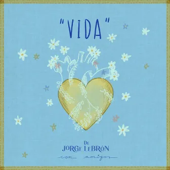 Vida (Con Amigos) by Jorge Lebrón