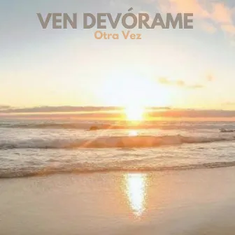 Ven Devórame Otra Vez by Salsa Mix