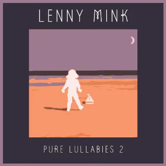 Pure Lullabies, Vol. 2 by Lenny Mink