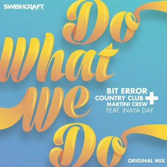 Do What We Do by Country Club Martini Crew