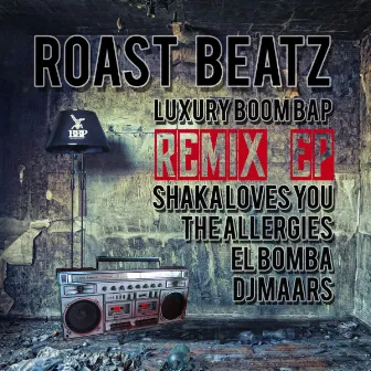 Luxury Boom Bap - Remix EP by Roast Beatz