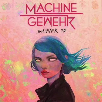 SHIVVER EP by Machinegewehr