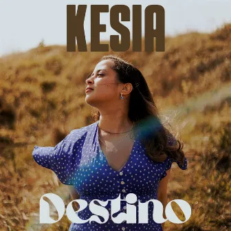 Destino by Kesia