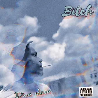 Bitch by Dice Dcee GNF