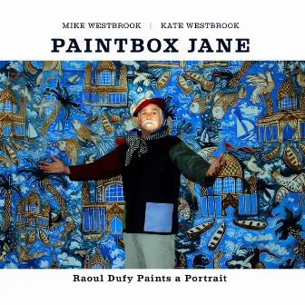 Paintbox Jane - Raoul Dufy Paints a Portrait by Kate Westbrook