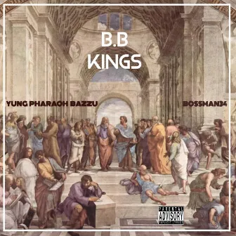 B.B KINGS by Yung Pharaoh Bazzu