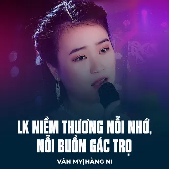 LK Niềm Thương Nỗi Nhớ, Nỗi Buồn Gác Trọ by Van My