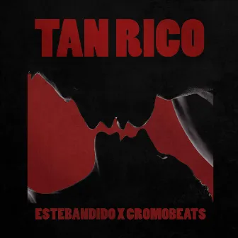 Tan Rico by Estebandido