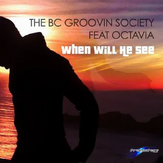 When Will He See by BC Groovin Society