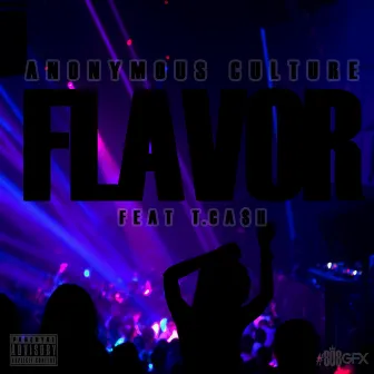 Flavor (feat. T.Cash) by AnonymousCulture