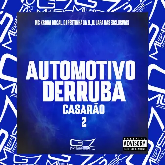 Automotivo Derruba Casarão 2 by DJ PESTINHA DA ZL