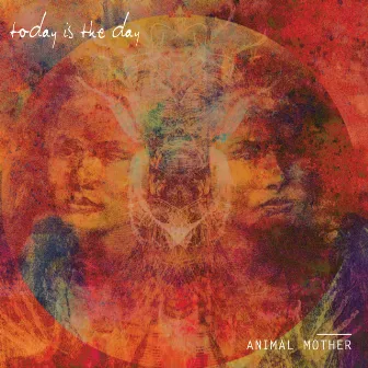 Animal Mother by TODAY IS THE DAY