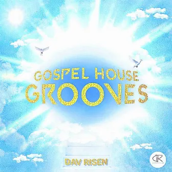 Gospel House Grooves by Dav Risen