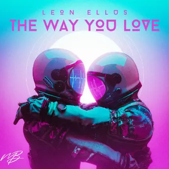 The Way You Love by Leon Ellus