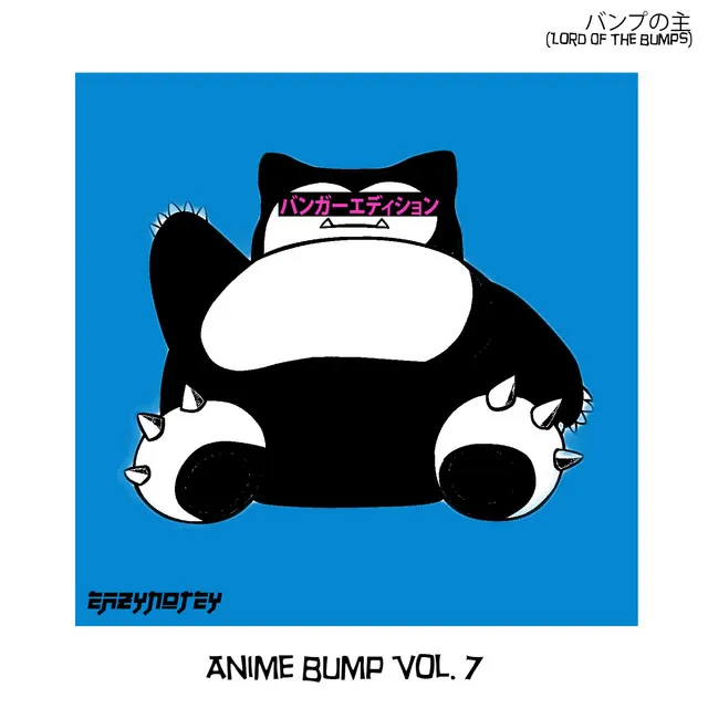 Anime Bump Vol. 7 (Banger Edition)