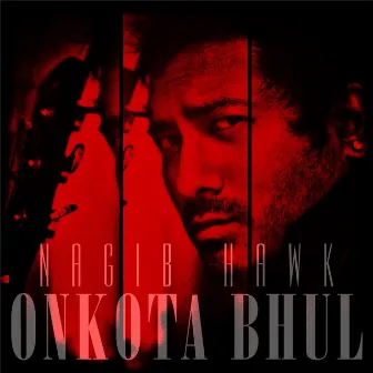 Onkota Bhul by Nagib Hawk