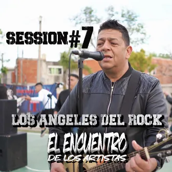 Session #7: Los Angeles del Rock by El Encuentro De Los Artistas