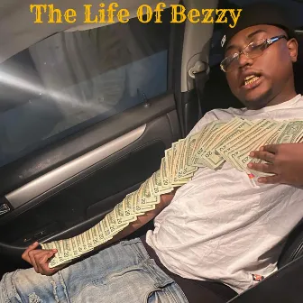 The Life Of Bezzy by Bezzy