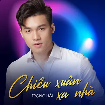 Chiều Xuân Xa Nhà by Trọng Hải