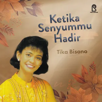 Ketika Senyummu Hadir by Tika Bisono