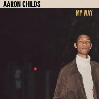 My Way by Aaron Childs