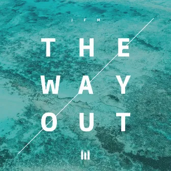 The Way Out by JFM