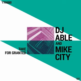 Take for Granted by Dj Able