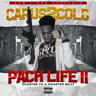 Pack Life 2: Quarter to a Quarter Milly by Carus2cold