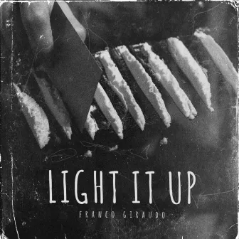 Light It Up by Franco Giraudo