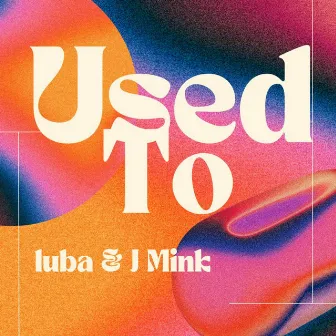 Used To by Luba