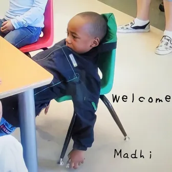 Welcome by Madhi